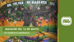 #EdiciónEspecial | Masacre del 16 de mayo: el crimen que marcó a Barrancabermeja.