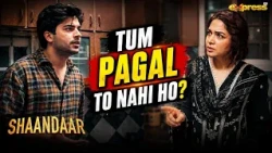Tum Pagal To Nahi Ho? | Shaandaar | Express TV